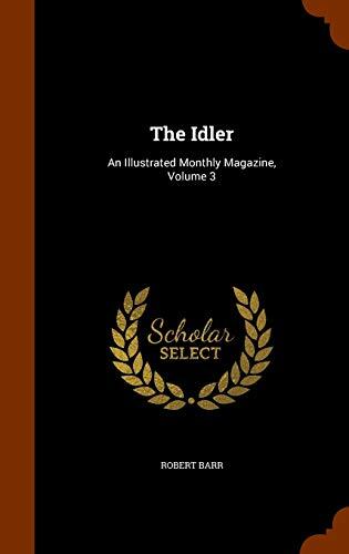 The Idler: An Illustrated Monthly Magazine, Volume 3