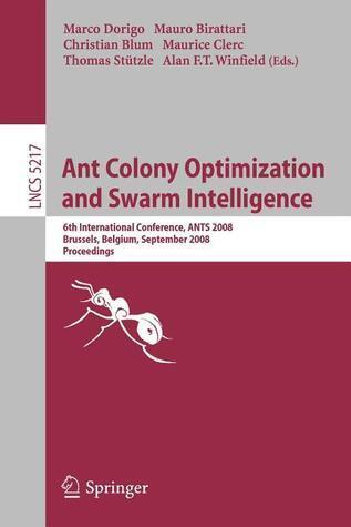Ant Colony Optimization and Swarm Intelligence