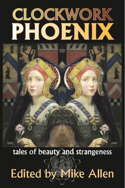 Clockwork Phoenix: Tales of Beauty and Strangeness