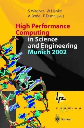 High Performance Computing in Science and Engineering, Munich 2002: Transactions of the First Joint HLRB and KONWIHR Status and Result Workshop, October ... Technical University of Munich, Germany