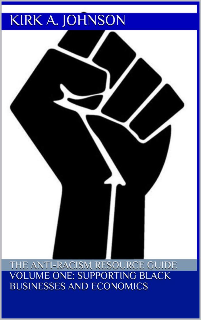 The Antiracism Resource Guide (Volume One): Supporting Black Businesses and Economics