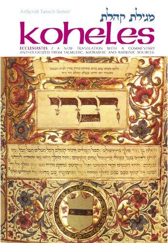 Koheles / Ecclesiastes - A New Translation with a Commentary Anthologized From Talmudic, Midrashic and Rabbinic Sources