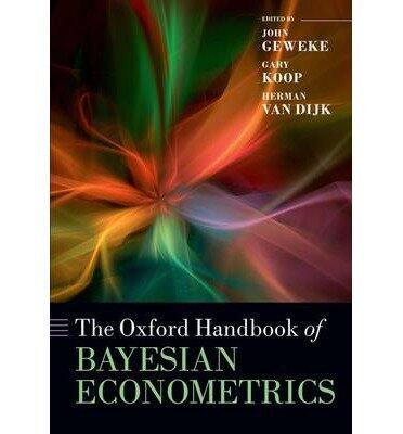 The Oxford Handbook of Bayesian Econometrics