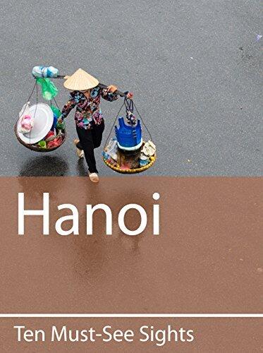 Ten Must-See Sights: Hanoi