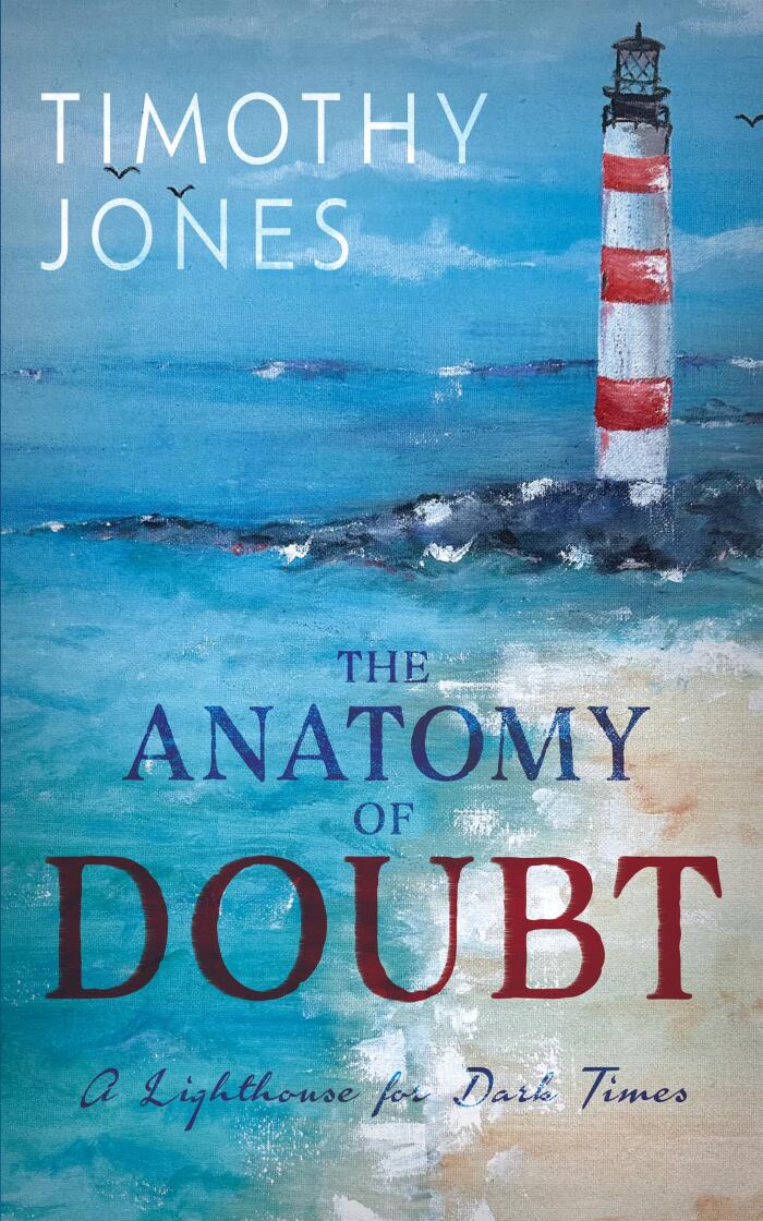 The Anatomy of Doubt: A Lighthouse for Dark Times