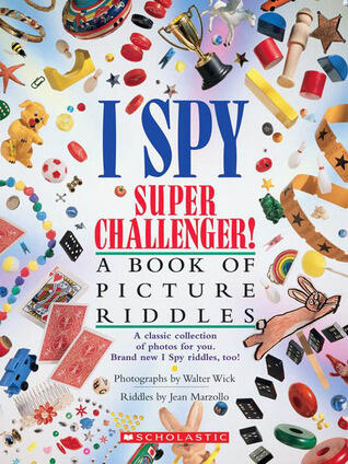 I Spy Super Challenger! A Book of Picture Riddles