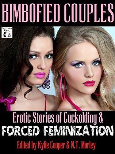 Bimbofied Couples: Erotic Stories of Cuckolding & Forced Feminization
