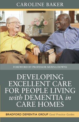 Developing Excellent Care for People Living with Dementia in Care Homes