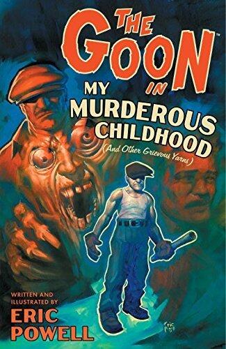 The Goon: Volume 2: My Murderous Childhood (2nd Edition) (Goon (Graphic Novels)) by Powell, Eric (2010) Paperback
