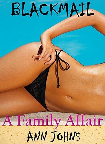 Blackmail: A Family Affair : A Taboo Step-Family Secret