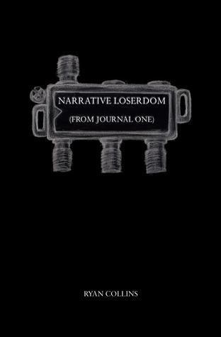 Narrative Loserdom: From Journal One