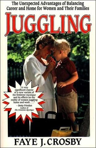 Juggling: The Unexpected Advantages of Balancing Career and Home for Women and Their Families