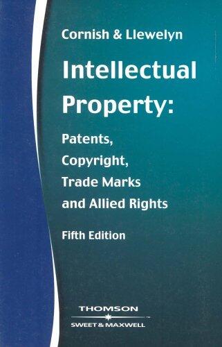 Intellectual Property : Patents, Copyrights, Trademarks and Allied Rights