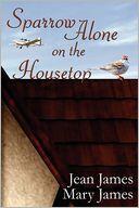 Sparrow Alone on the Housetop