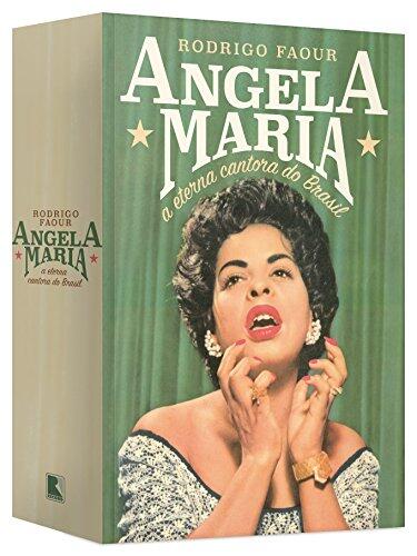 Angela Maria - a eterna cantora do Brasil