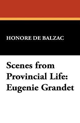 Scenes from Provincial Life: Eugenie Grandet