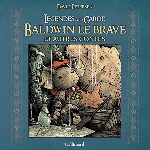 Légendes de la Garde. Baldwin le brave et autres contes