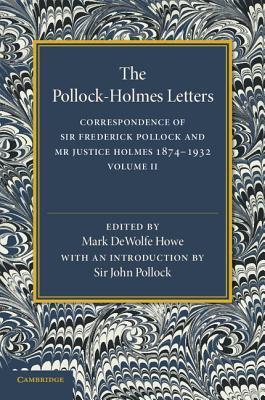 The Pollock-Holmes Letters (Volume 2): Correspondence of Sir Frederick Pollock and Mr Justice Holmes