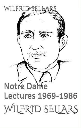 Wilfrid Sellars: Notre Dame Lectures 1969-1986