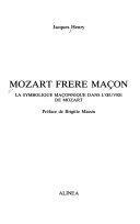 Mozart frère maçon: la symbolique maçonnique dans l'œuvre de Mozart