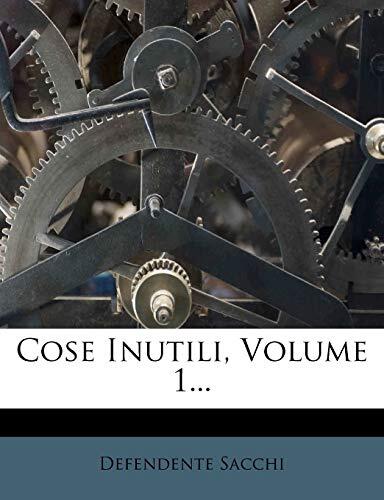 Cose Inutili, Volume 1...