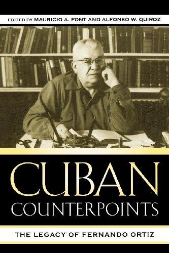 Cuban Counterpoints: The Legacy of Fernando Ortiz