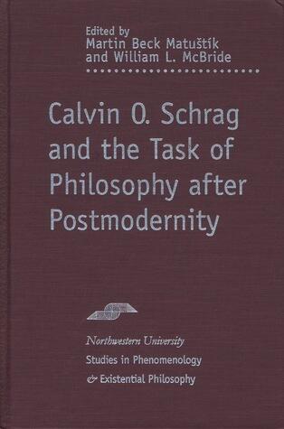 Calvin O. Schrag and the Task of Philosophy after Postmodernity