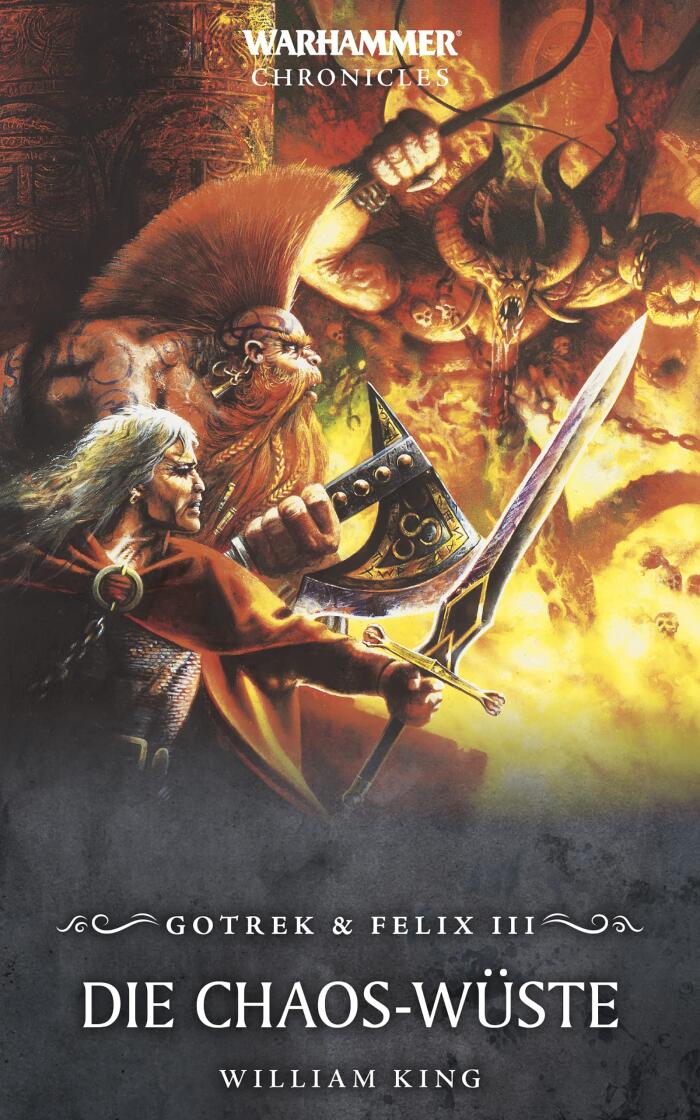 Die Chaos-Wüste (Gotrek & Felix: Warhammer Chronicles 3)