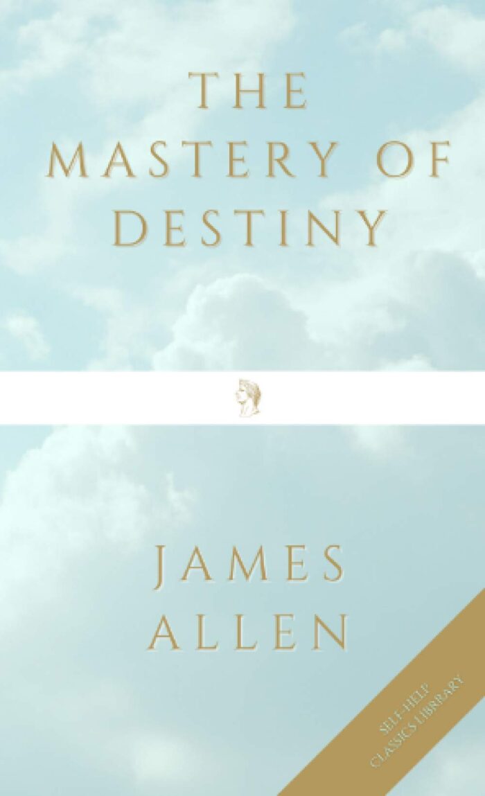 The Mastery of Destiny