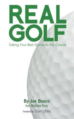 Real Golf: Taking Your Best Game to the Course