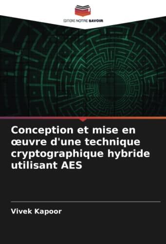 Conception et mise en œuvre d'une technique cryptographique hybride utilisant AES