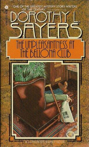 The Unpleasantness at the Bellona Club: A Lord Peter Wimsey Novel