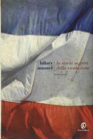 La storia segreta della Rivoluzione: Parte prima