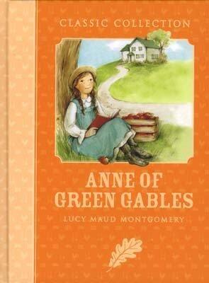 Anne of Greene Gables: Classic Collection