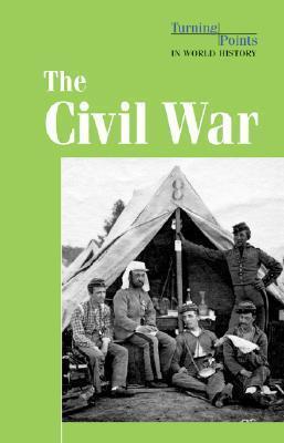 The Civil War (Turning Points in World History