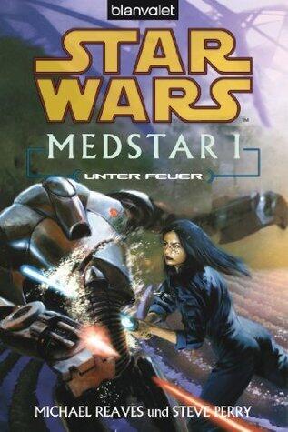 Star Wars MedStar 1: Unter Feuer (Die MedStar-Reihe)