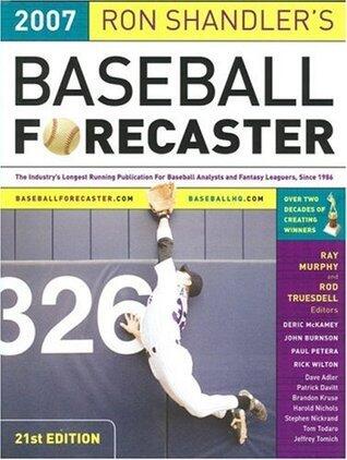 Ron Shandler's Baseball Forecaster 2007: Legal in Every State Edition