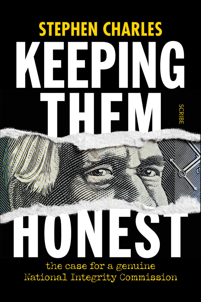 Keeping Them Honest: The Case for a Genuine National Integrity Commission