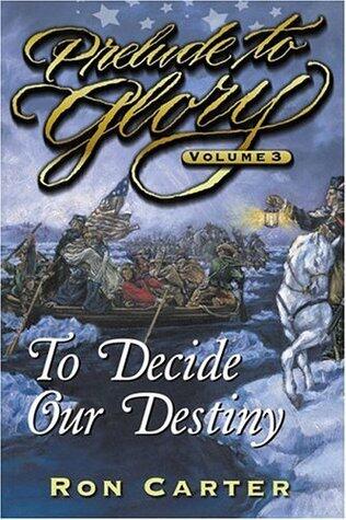 Prelude to Glory (Vol. 3): To Decide Our Destiny