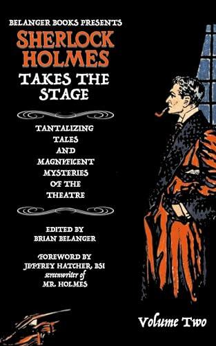 Sherlock Holmes Takes the Stage (Volume Two)