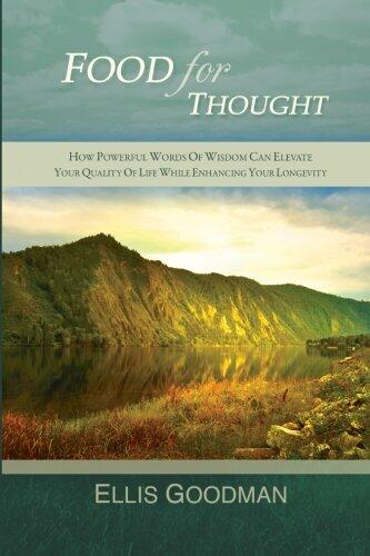 Food for Thought: Words of Wisdom That Will Elevate Your Quality Of Life