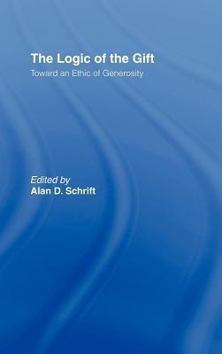 The Logic of the Gift: Toward an Ethic of Generosity