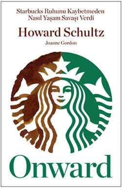 Onward: Starbucks Ruhunu Kaybetmeden Nasıl Yaşam Savaşı Verdi