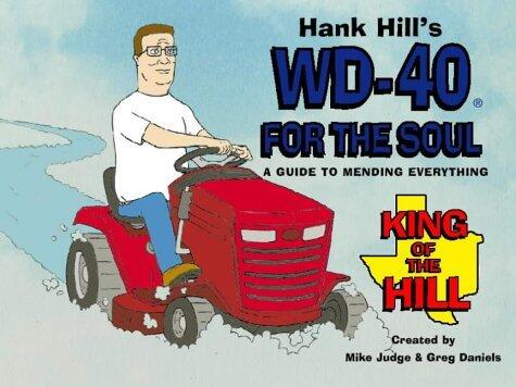 Hank Hill's WD-40 For The Soul: A Guide To Mending Everything