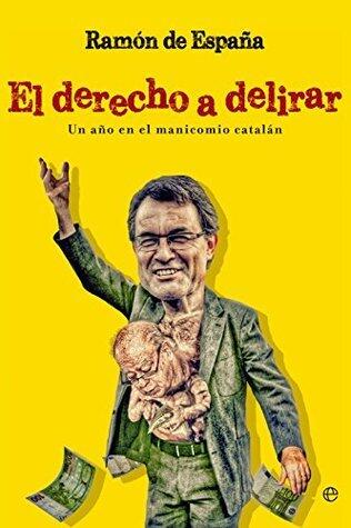 El derecho a delirar: Un año en el manicomio catalán