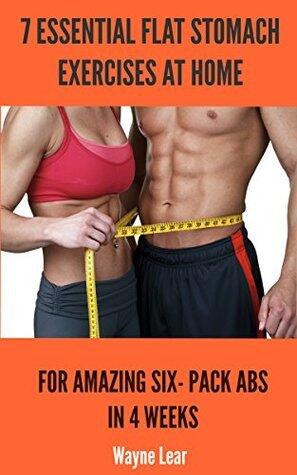 7 Essential Flat Stomach Exercises At Home: For Amazing Six-Pack abs in 4 Weeks
