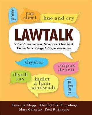 Lawtalk: The Unknown Stories Behind Familiar Legal Expressions