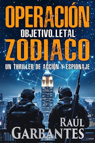 Operación Zodiaco: Objetivo letal: Un thriller de acción y espionaje (Agente especial Ainara Pons nº 12)