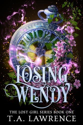 Losing Wendy: A Dark Fantasy Peter Pan Retelling