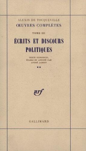 Oeuvres complètes, tome 3: Ecrits et discours politiques